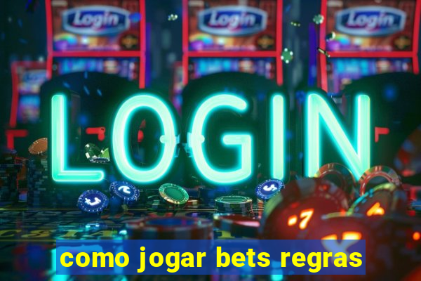 como jogar bets regras